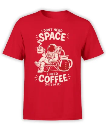 Red astronaut coffee T-shirt with seated space traveler, coffee mug, carafe, and humorous caffeine message
