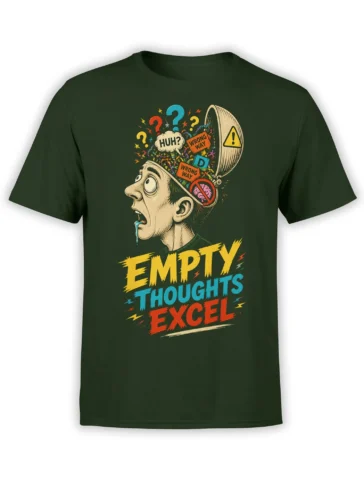Green T-shirt with confused man, question marks, wrong way signs, and “EMPTY THOUGHTS EXCEL” design
