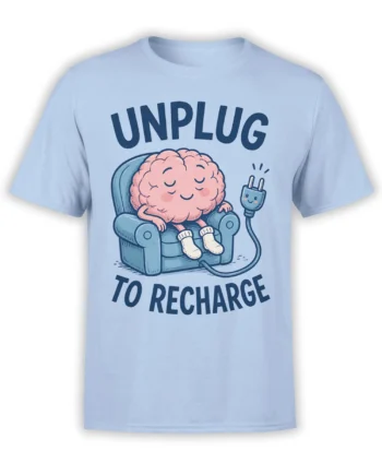 Light blue T-shirt with a sleepy pink brain in an armchair and UNPLUG TO RECHARGE lettering