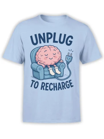 Light blue T-shirt with a sleepy pink brain in an armchair and UNPLUG TO RECHARGE lettering