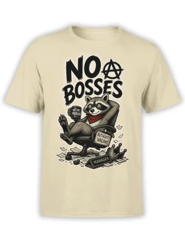 Beige raccoon t-shirt with “NO BOSSES,” “NOT MY PROBLEM,” and “AUTHORITY VACANT” office humor artwork