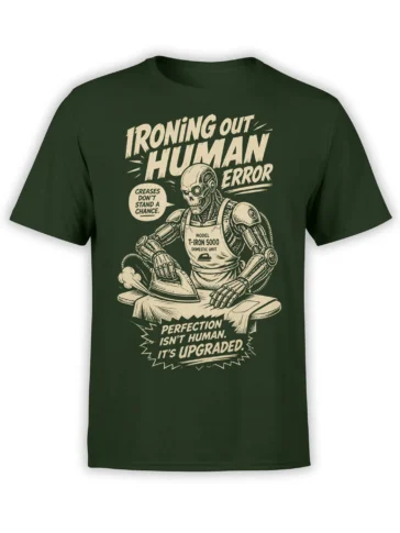 Dark green robot ironing T-shirt with cream vintage artwork and the phrase Ironing Out Human Error