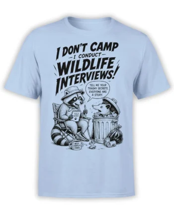 Light blue raccoon wildlife interview T-shirt with opossum, trash can, camp chair, and bold black lettering