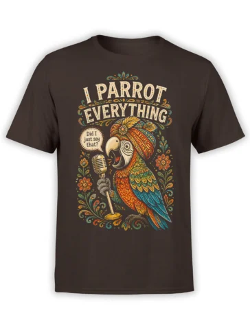 Brown T-shirt with a colorful vintage parrot holding a microphone and saying I Parrot Everything