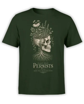 Botanical skull T-shirt in green with flowers, roots, and “Plant What Persists” message
