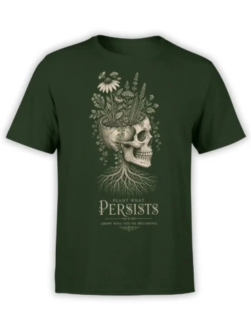 Botanical skull T-shirt in green with flowers, roots, and “Plant What Persists” message