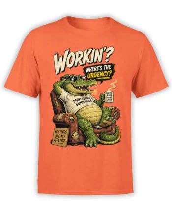 Orange T-shirt with a relaxed green alligator in sunglasses, coffee mug, armchair, and sarcastic work lettering