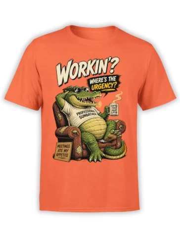 Orange T-shirt with a relaxed green alligator in sunglasses, coffee mug, armchair, and sarcastic work lettering