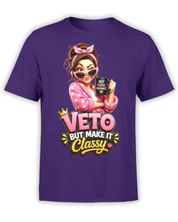 Purple graphic T-shirt with crowned woman, pink sunglasses, coffee mug, and “VETO BUT MAKE IT Classy” slogan