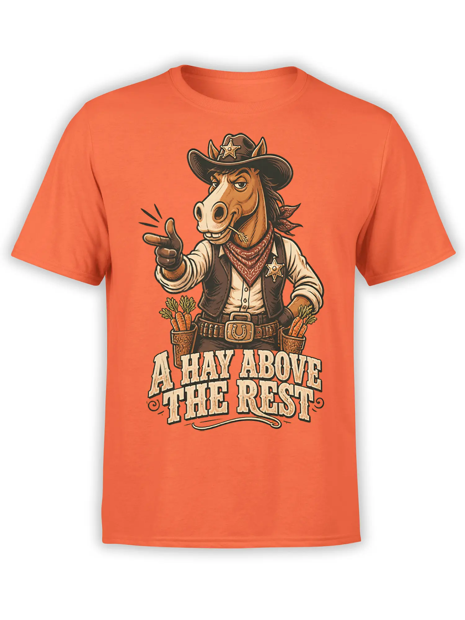 Orange horse T-shirt with a sheriff-style cowboy horse, carrot holsters, and “A HAY ABOVE THE REST” lettering