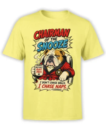 Yellow bulldog T-shirt with a sleepy dog in a red robe and bold Chairman of the Snooze text