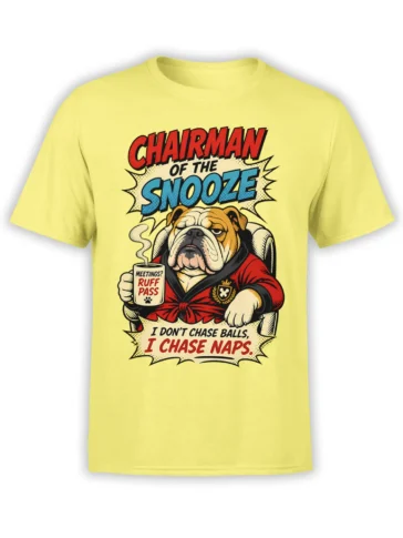 Yellow bulldog T-shirt with a sleepy dog in a red robe and bold Chairman of the Snooze text