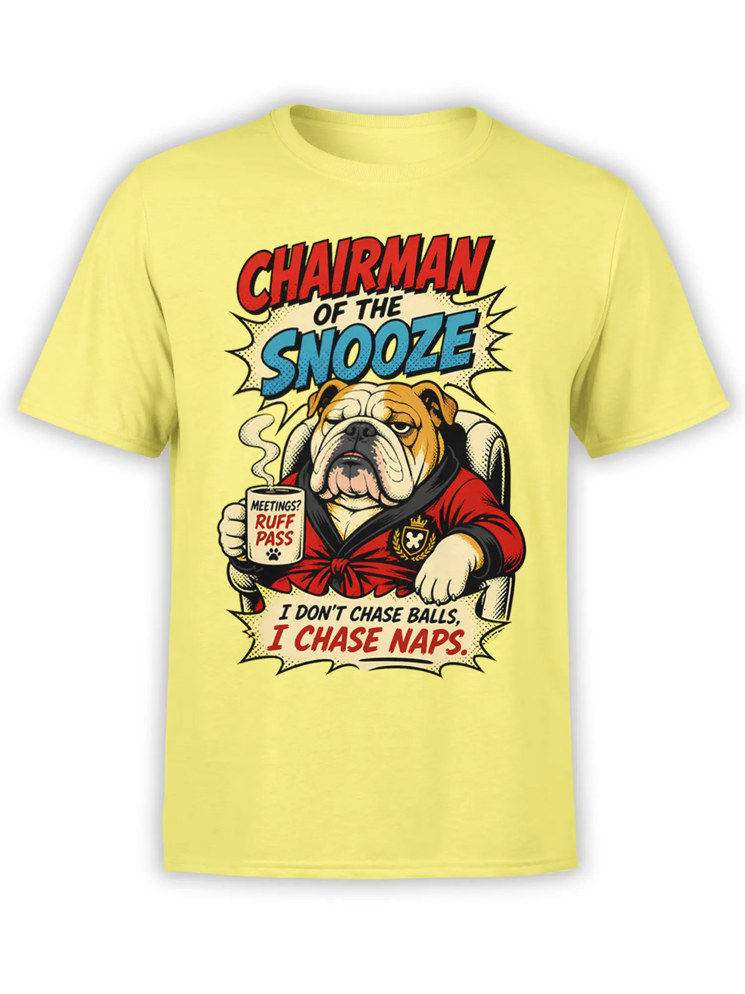 Yellow bulldog T-shirt with a sleepy dog in a red robe and bold Chairman of the Snooze text