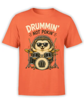 Coral T-shirt with a smiling hedgehog drummer in sunglasses and the words “Drummin’, Not Pokin’”