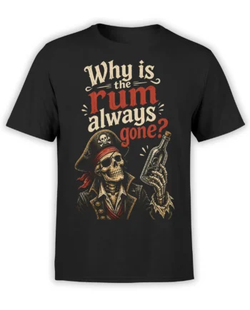 Black pirate skeleton T-shirt with rum bottle and “Why is the rum always gone?” vintage graphic