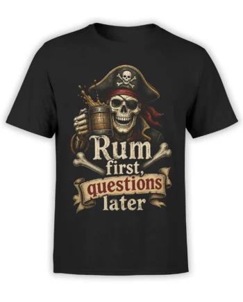 Black pirate skeleton T-shirt with a foaming mug, crossbones, and “Rum first, questions later” lettering