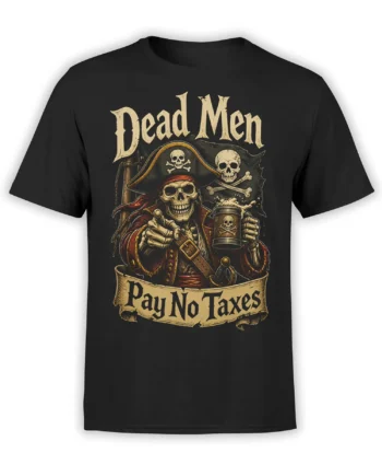Black pirate skeleton T-shirt with tricorn hat, skull flag, tankard, and “Dead Men Pay No Taxes” artwork