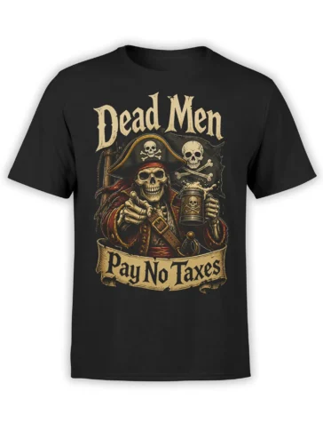Black pirate skeleton T-shirt with tricorn hat, skull flag, tankard, and “Dead Men Pay No Taxes” artwork
