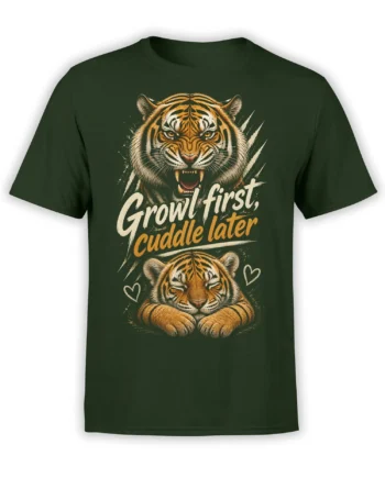 Dark green tiger t-shirt with a roaring adult tiger, sleepy cub, hearts, and “Growl first, cuddle later” text