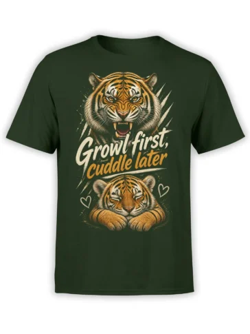 Dark green tiger t-shirt with a roaring adult tiger, sleepy cub, hearts, and “Growl first, cuddle later” text