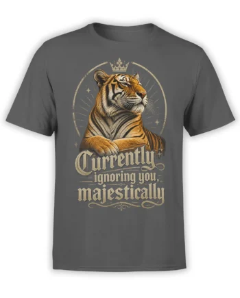 Gray T-shirt with a crowned tiger portrait, vintage lettering, and the phrase “Currently ignoring you, majestically”