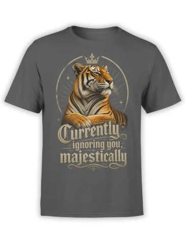 Gray T-shirt with a crowned tiger portrait, vintage lettering, and the phrase “Currently ignoring you, majestically”