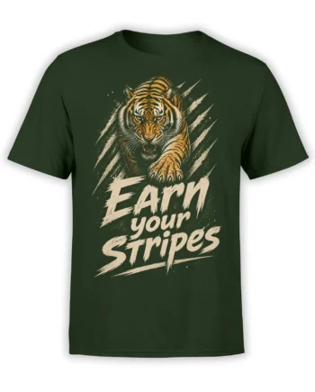 Dark green tiger T-shirt with a fierce orange-and-black tiger, cream claw marks, and Earn Your Stripes lettering