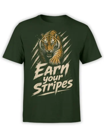 Dark green tiger T-shirt with a fierce orange-and-black tiger, cream claw marks, and Earn Your Stripes lettering