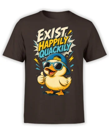 Brown T-shirt with a cheerful yellow duck in blue sunglasses and bold “EXIST HAPPILY QUACKILY” lettering