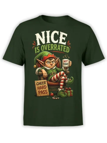 Grumpy elf Christmas design on a dark green shirt with “Nice Is Overrated” lettering and festive props