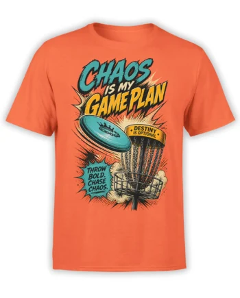 Orange disc golf T-shirt with flying disc, basket, and bold “Chaos Is My Game Plan” graphic