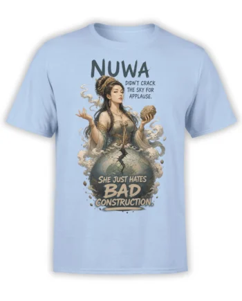 Nuwa holding a cracked globe with clouds and bold bad construction lettering on a light blue T-shirt