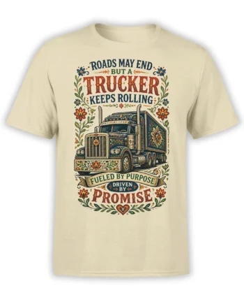 Beige T-shirt with a vintage floral semi truck and the message Roads May End But a Trucker Keeps Rolling