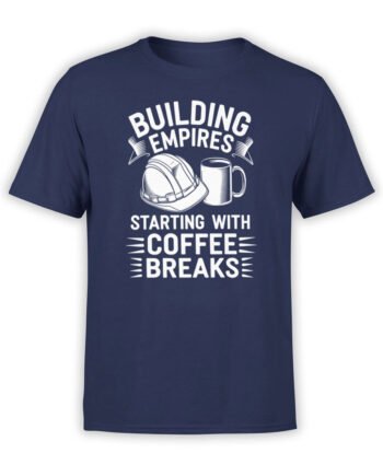2357 Building Empires Coffee Breaks T-Shirt Front