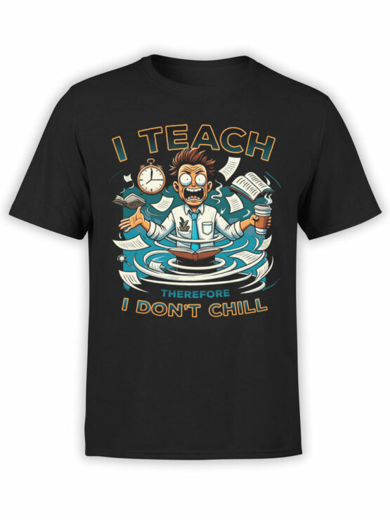 2365 Don't Chill Teacher T-Shirt Front