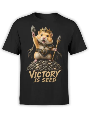 Black T-shirt featuring a crowned hamster on seeds with a scepter and the slogan Victory Is Seed