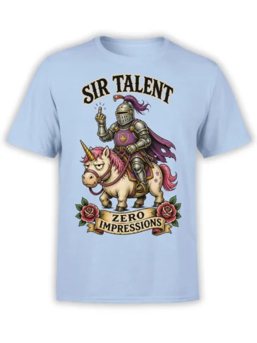 Light blue T-shirt with an armored knight riding a unicorn and the words Sir Talent Zero Impressions