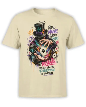 Beige T-shirt with colorful magician, top hat, playing cards, and the words Real Magic Doesn't Hide