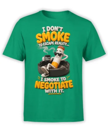 Green smoking humor T-shirt with a relaxed cigarette character, ashtray, mug, sunglasses, and bold orange lettering