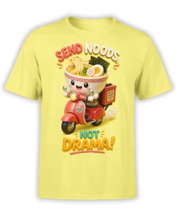 Yellow ramen T-shirt with a smiling noodle bowl riding a red scooter under “SEND NOODS, NOT DRAMA!”