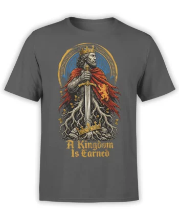 Gray medieval king t-shirt with sword, red cape, golden lion, tree roots, crowns, and “A Kingdom Is Earned” text