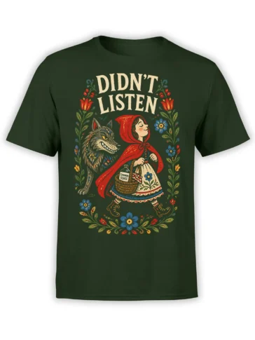 Front view of a green T-shirt with a red-hooded girl, grinning wolf, flowers, and “DIDN’T LISTEN” artwork