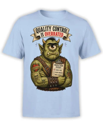 Light blue T-shirt with a grumpy one-eyed green ogre, tattoos, and a sarcastic quality control inspection design