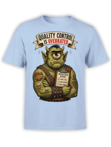 Light blue T-shirt with a grumpy one-eyed green ogre, tattoos, and a sarcastic quality control inspection design