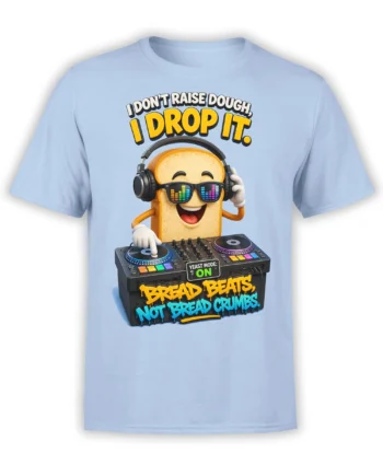 Light blue T-shirt with a smiling bread DJ wearing headphones and playing turntables under bold bakery-themed text