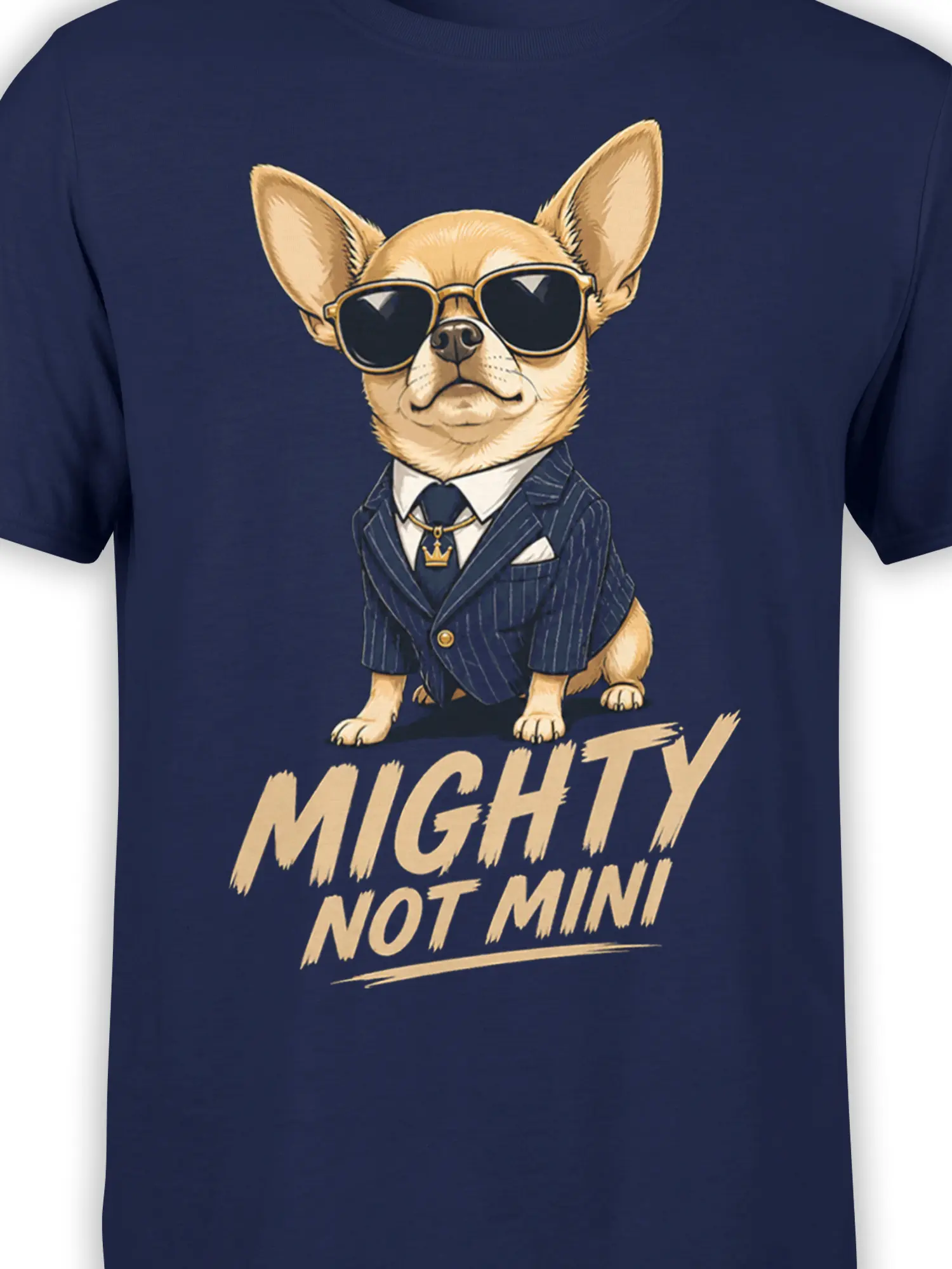 Close-up of suited Chihuahua wearing sunglasses above “MIGHTY NOT MINI” lettering on navy fabric