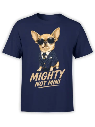 Chihuahua in sunglasses and a pinstripe suit with “MIGHTY NOT MINI” text on a navy T-shirt
