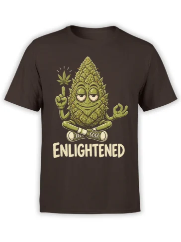 Enlightened cannabis bud meditating on a dark brown T-shirt with bold cream lettering