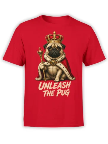 Royal pug wearing a crown and cape on a red dog graphic T-shirt with “Unleash the Pug” text
