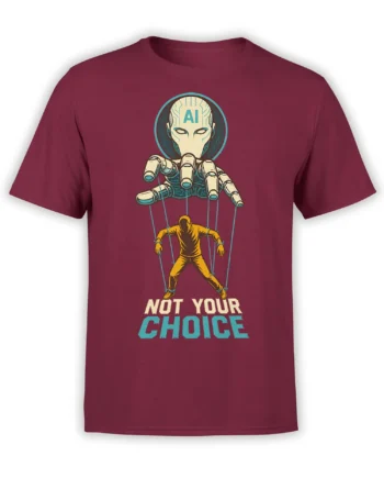 Robotic AI figure controlling a human puppet on a burgundy T-shirt with “NOT YOUR CHOICE” text